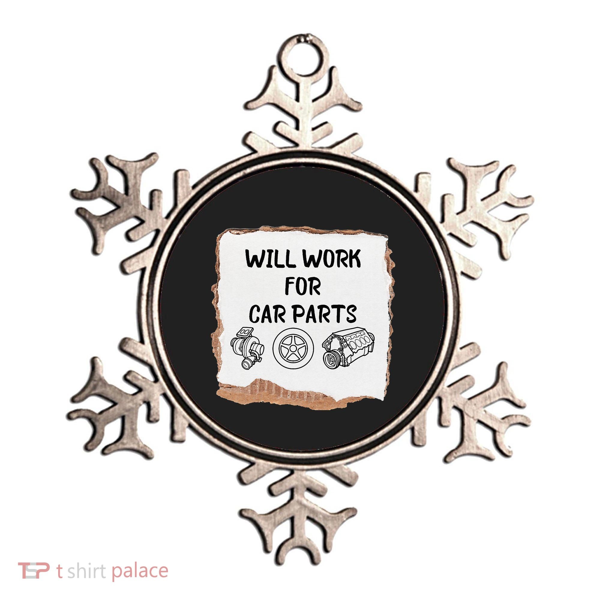Will work for car parts car enthusiast muscle car Ornament