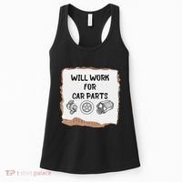 Will work for car parts car enthusiast muscle car Women's Tank Top thumb 0