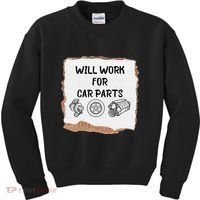 Will work for car parts car enthusiast muscle car Kids Sweatshirt thumb 0