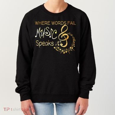 Where Words Fail Music Speaks Musical Music Notes Women's Sweatshirt