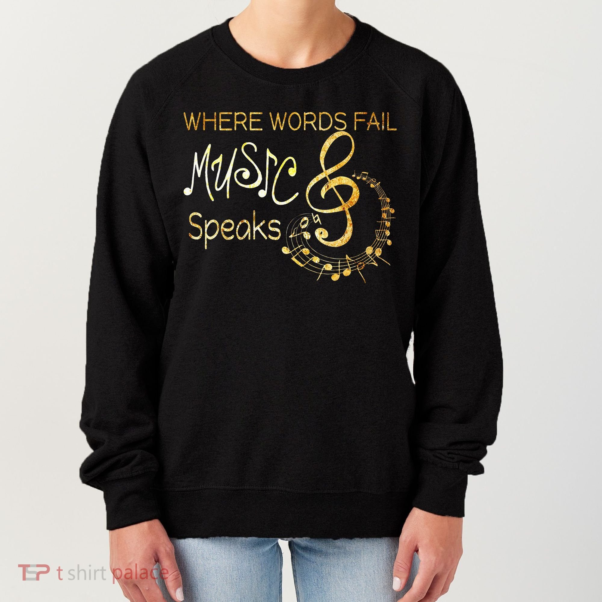 Where Words Fail Music Speaks Musical Music Notes Women's Sweatshirt