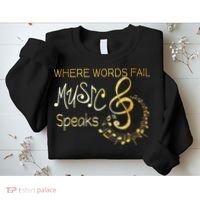 Where Words Fail Music Speaks Musical Music Notes Sweatshirt thumb 2