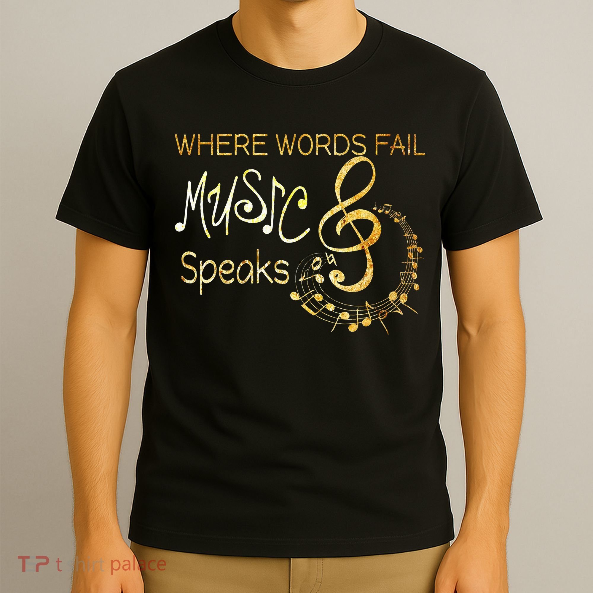 Where Words Fail Music Speaks Musical Music Notes T-Shirt