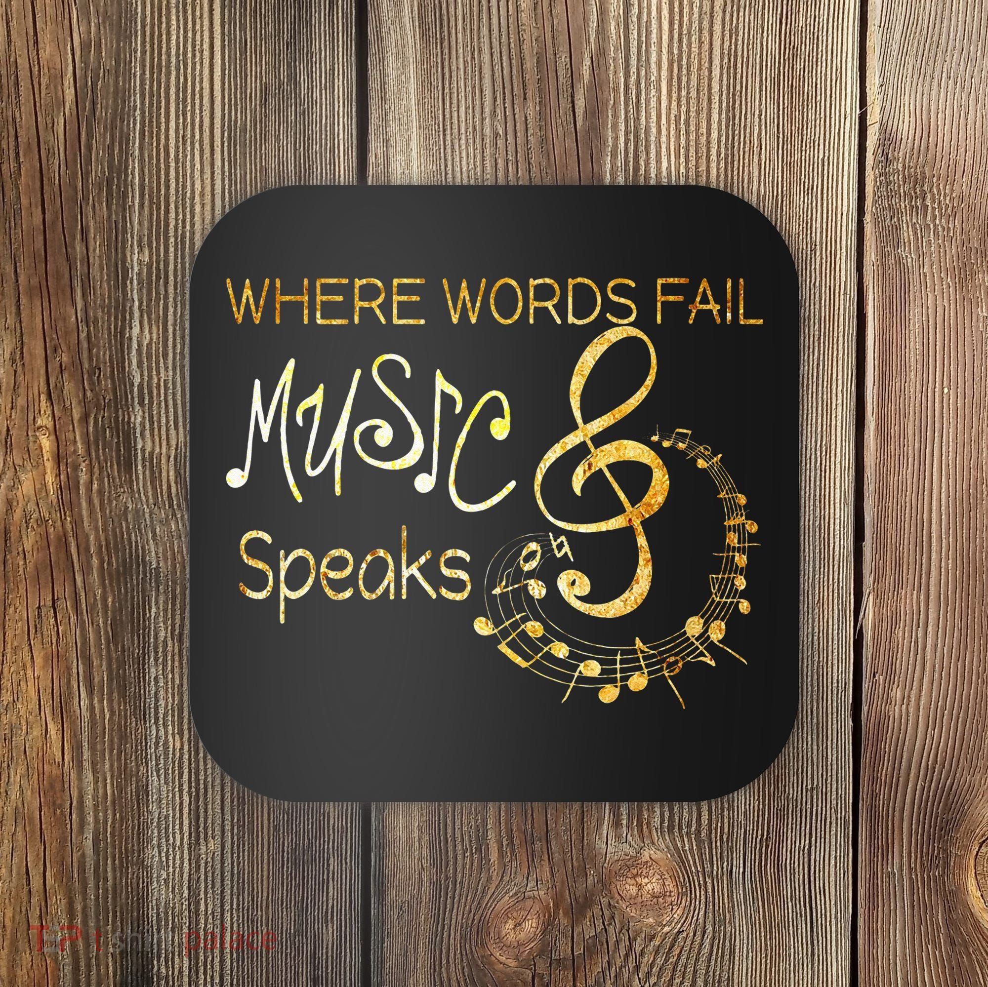 Where Words Fail Music Speaks Musical Music Notes Coaster