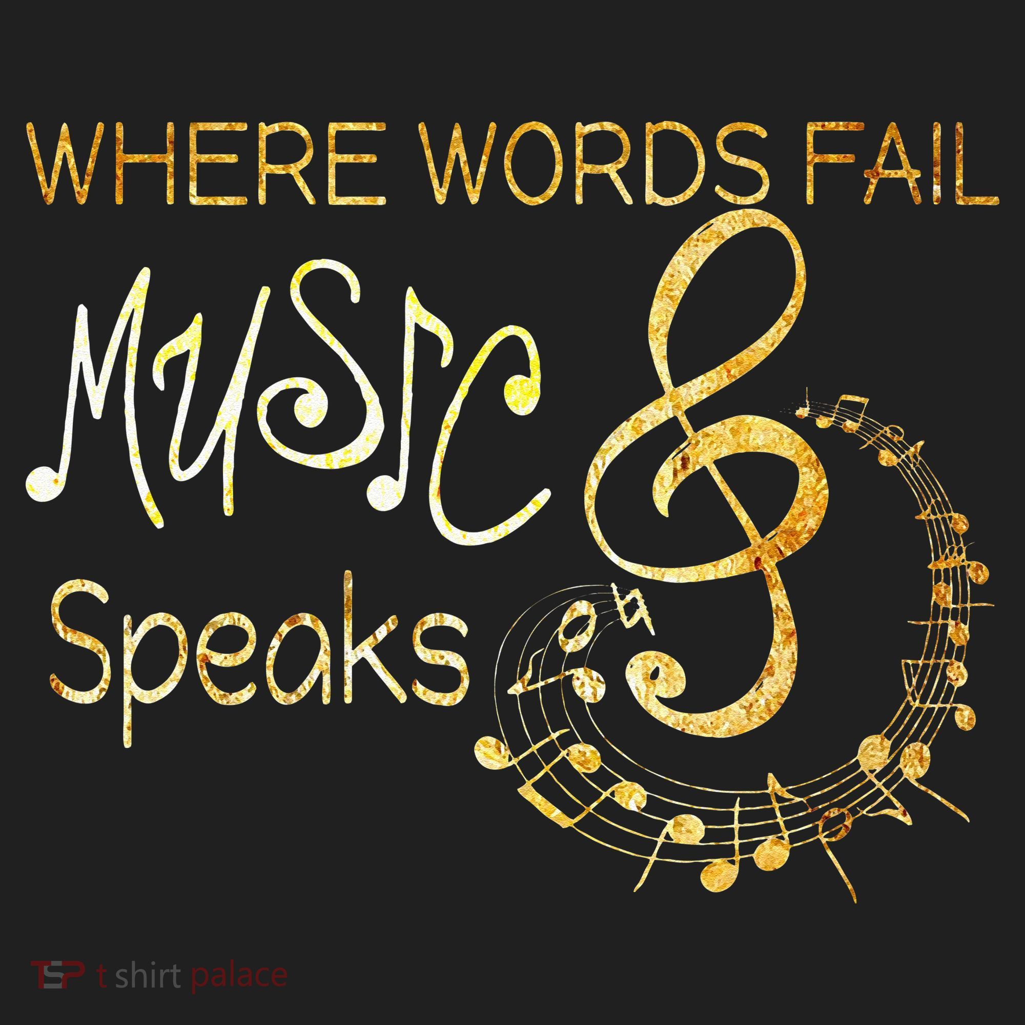 Where Words Fail Music Speaks Musical Music Notes Tumbler