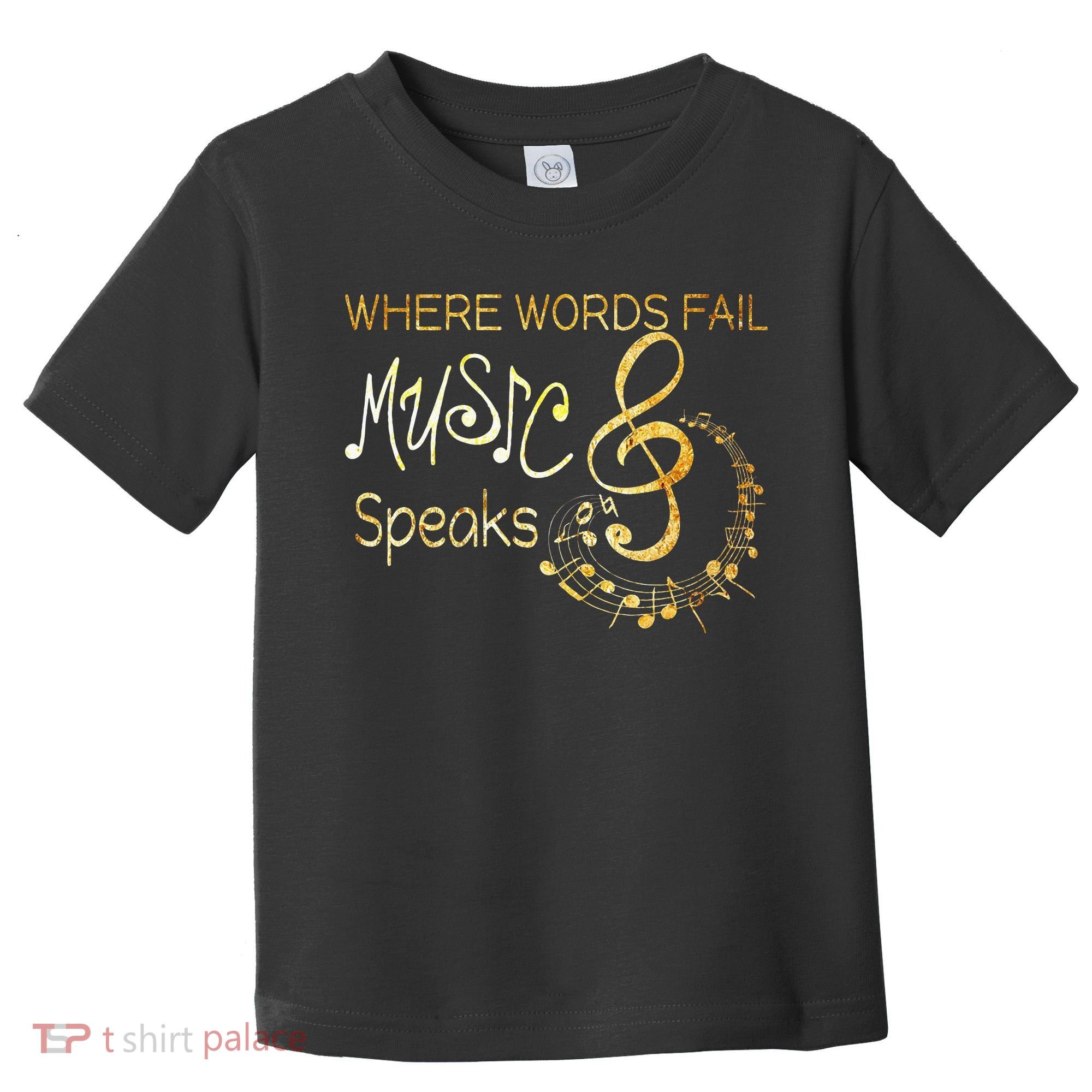 Where Words Fail Music Speaks Musical Music Notes Toddler T-Shirt