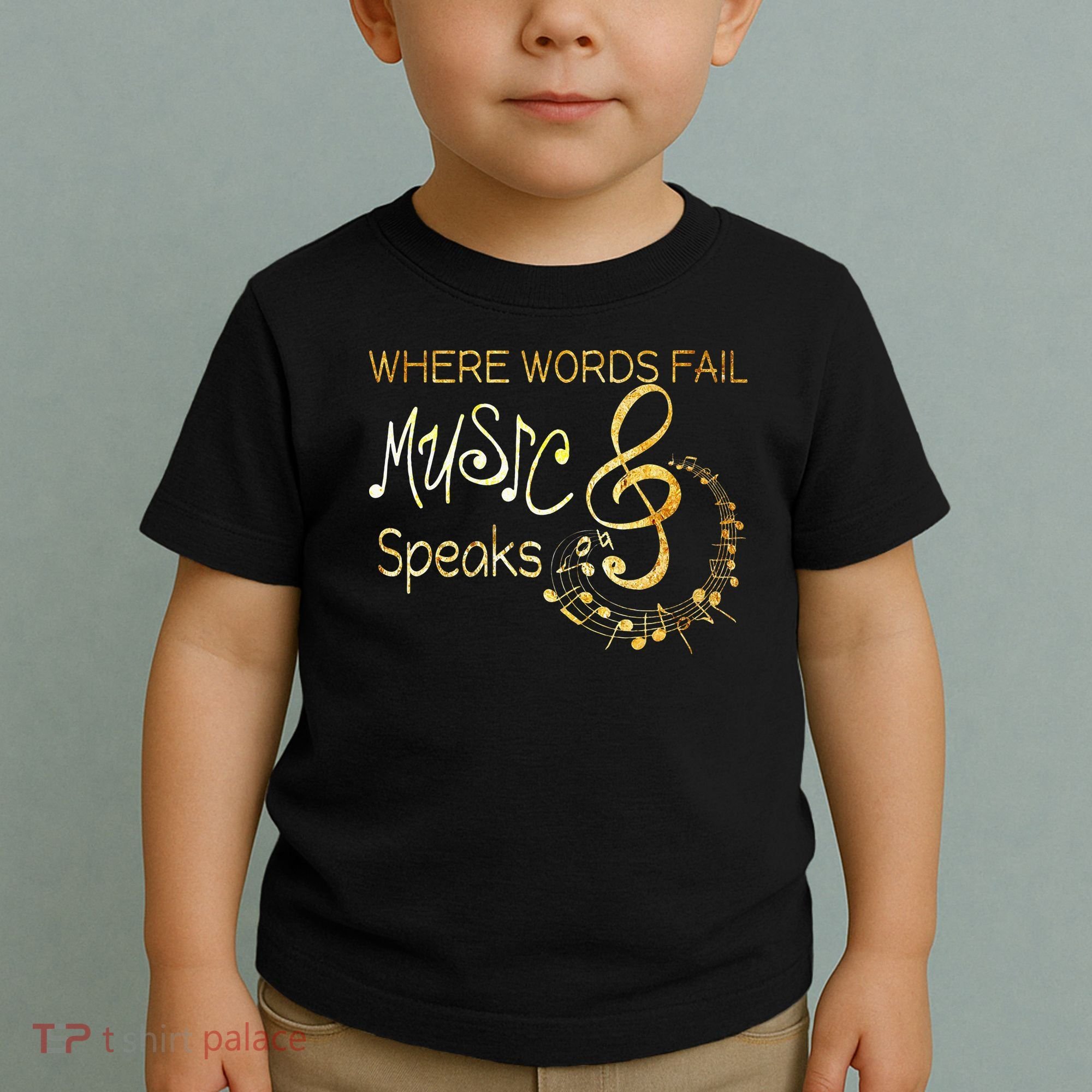 Where Words Fail Music Speaks Musical Music Notes Toddler T-Shirt