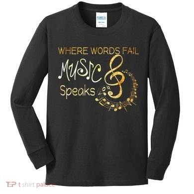 Where Words Fail Music Speaks Musical Music Notes Kids Long Sleeve Shirt