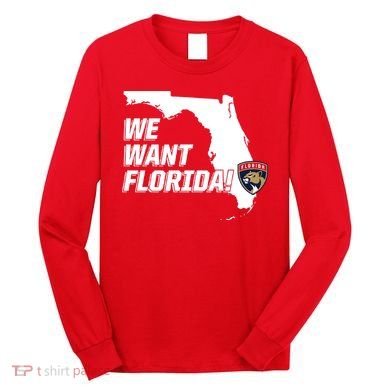 We Want Florida Long Sleeve Shirt