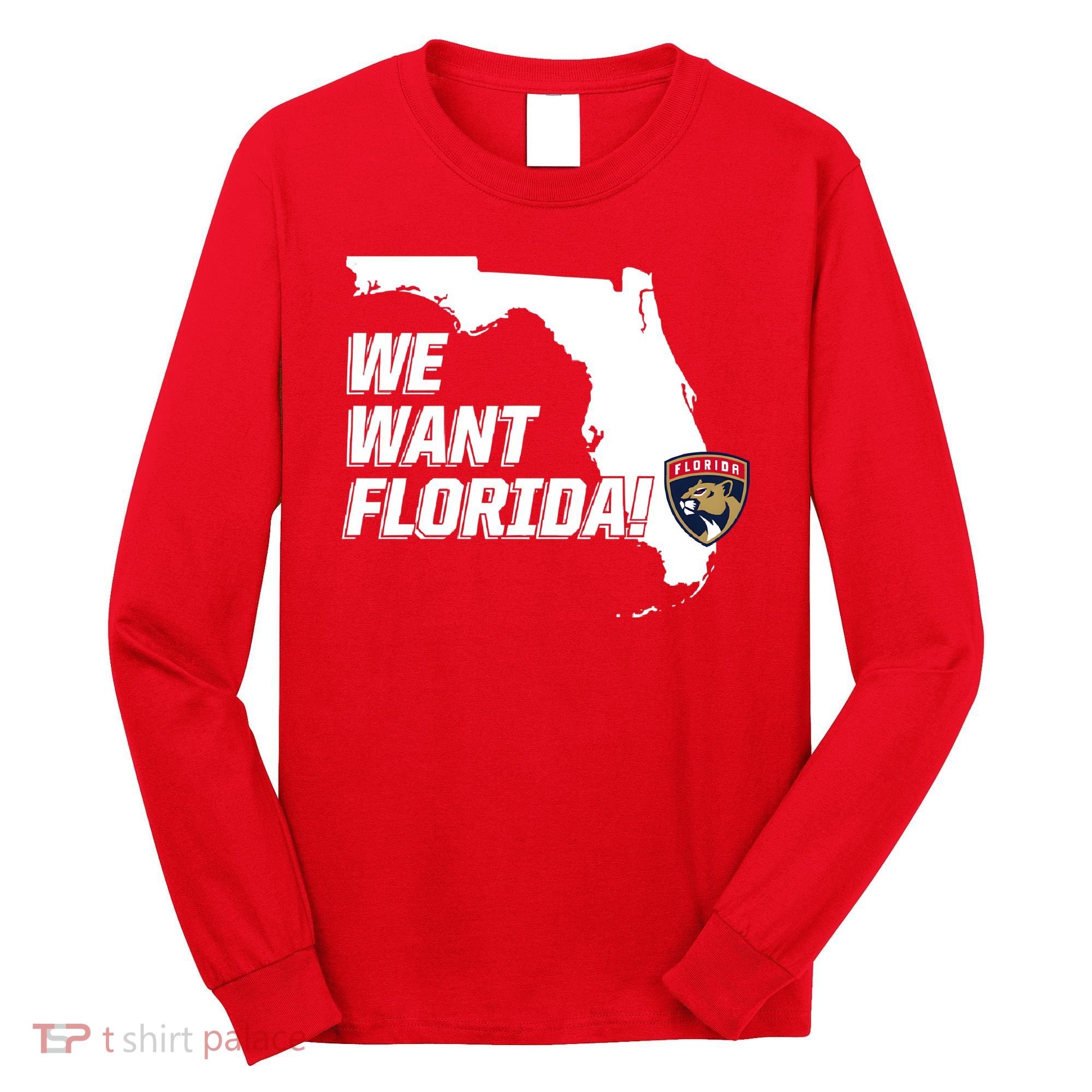 We Want Florida Long Sleeve Shirt