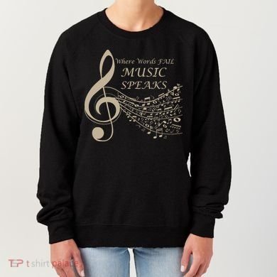 Where Words Fail Music Speaks Musical Music Notes Women's Sweatshirt
