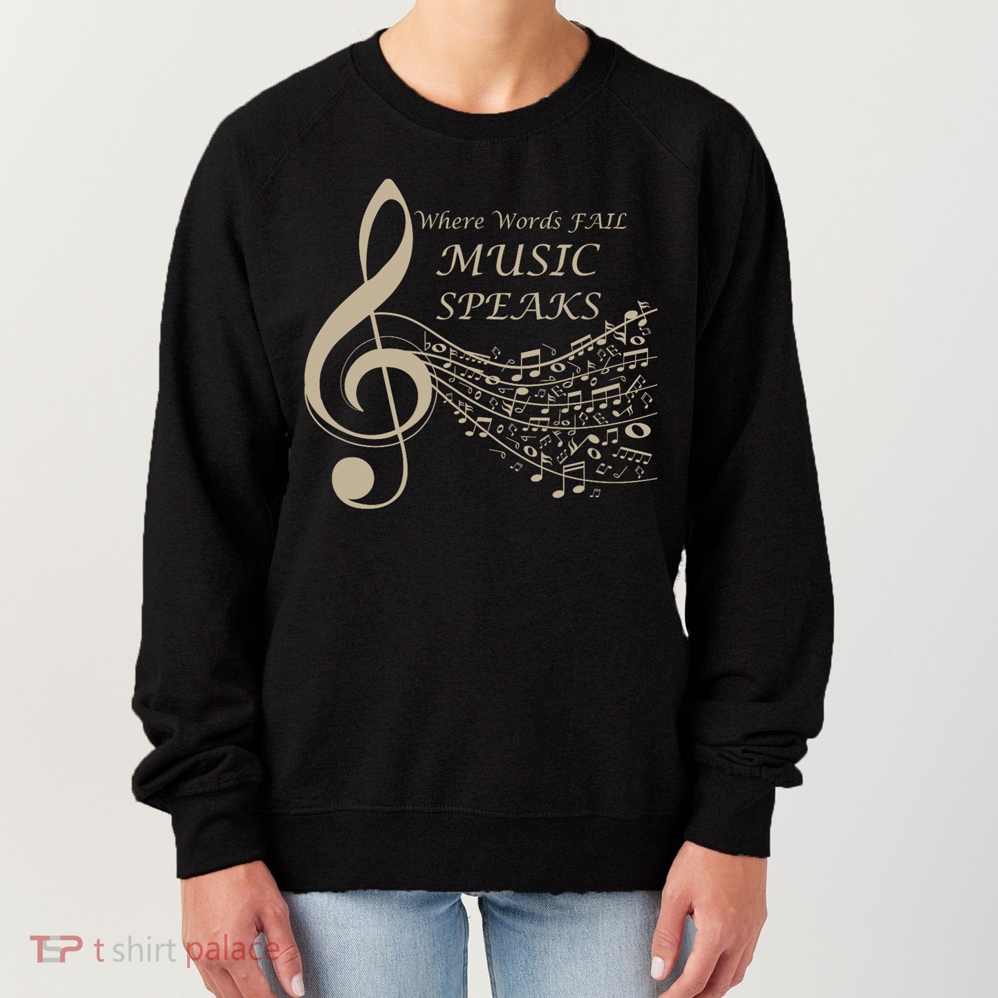 Where Words Fail Music Speaks Musical Music Notes Women's Sweatshirt