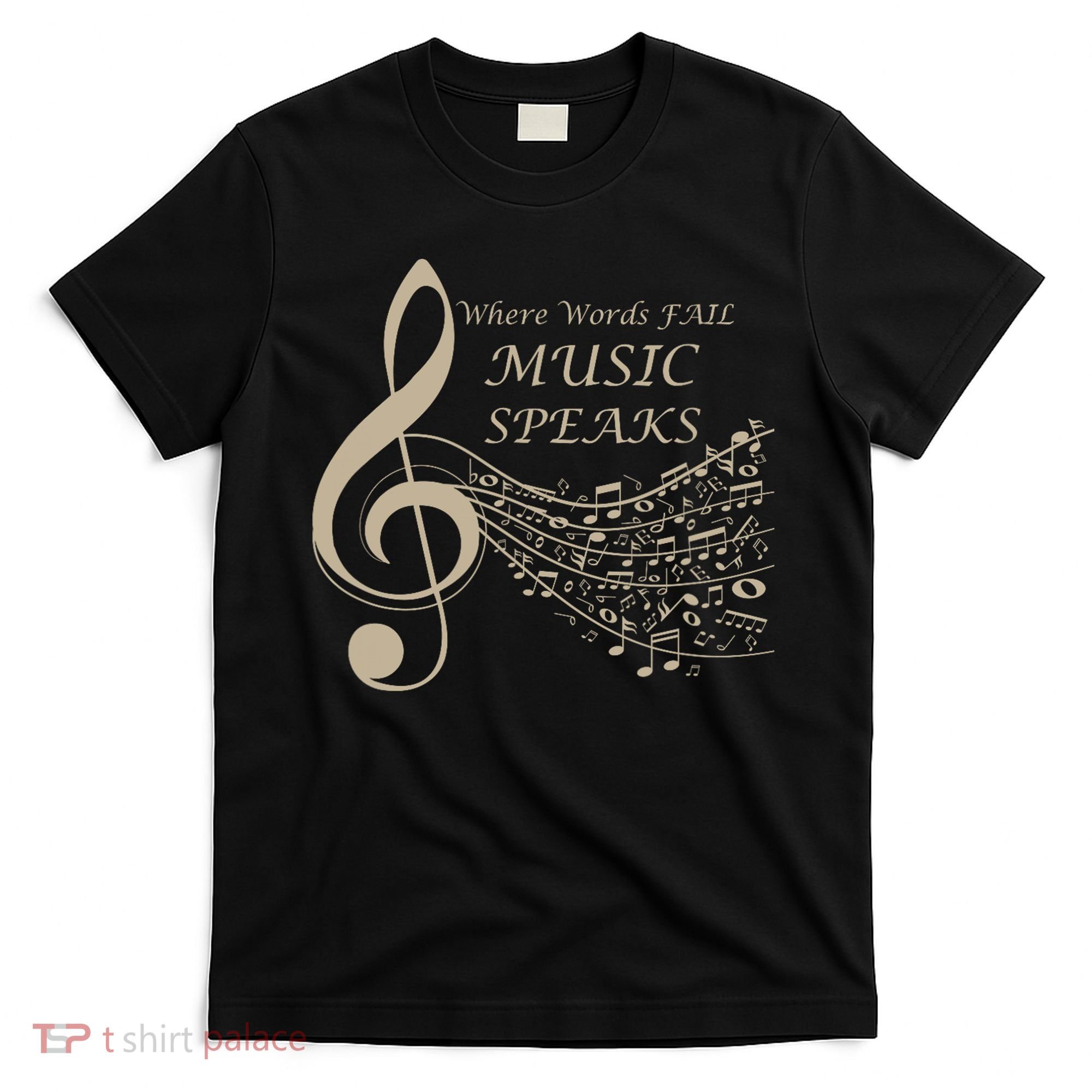 Where Words Fail Music Speaks Musical Music Notes T-Shirt