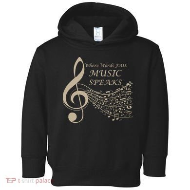 Where Words Fail Music Speaks Musical Music Notes Toddler Hoodie