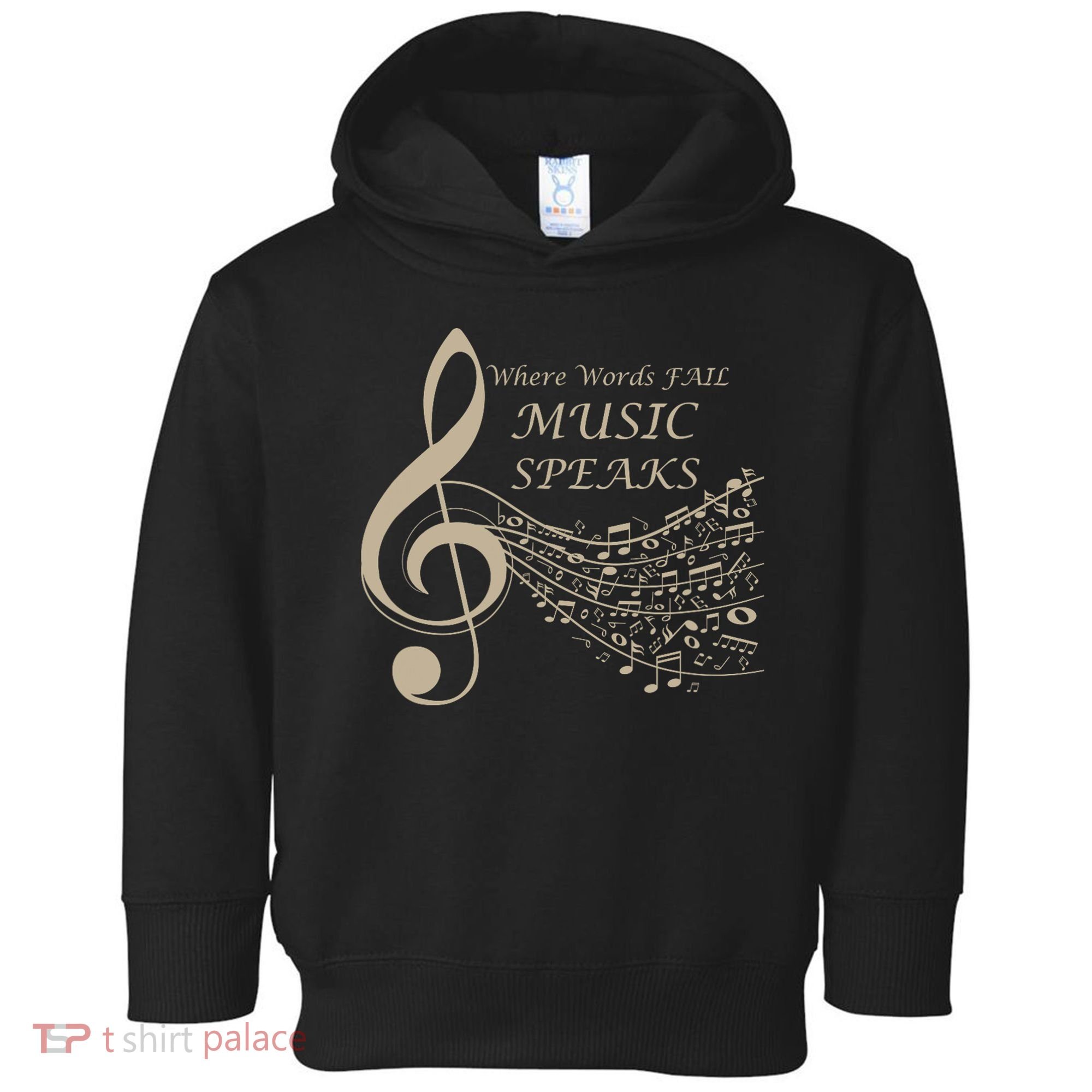 Where Words Fail Music Speaks Musical Music Notes Toddler Hoodie