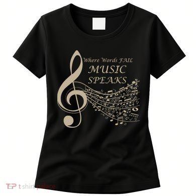 Where Words Fail Music Speaks Musical Music Notes Women's T-Shirt