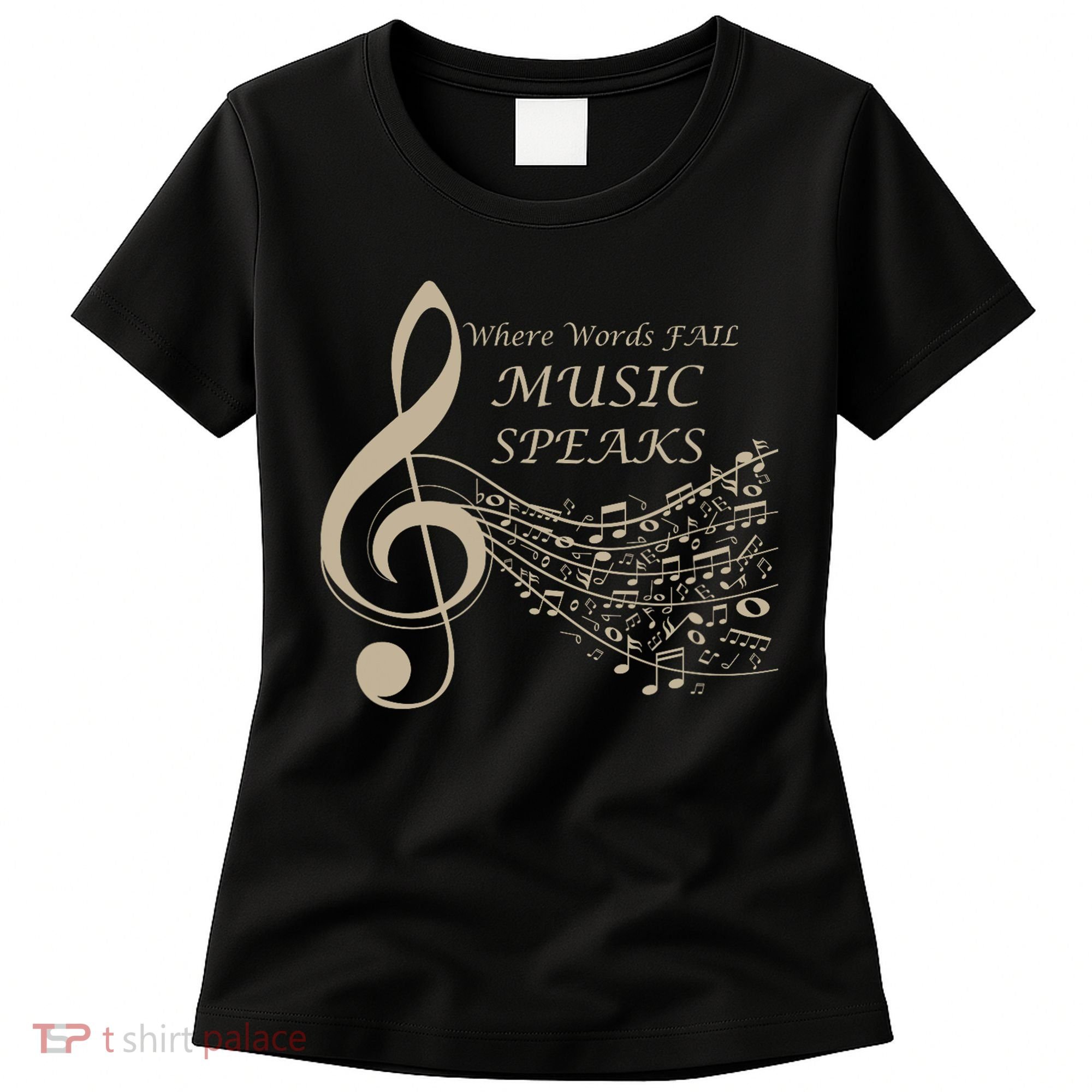 Where Words Fail Music Speaks Musical Music Notes Women's T-Shirt