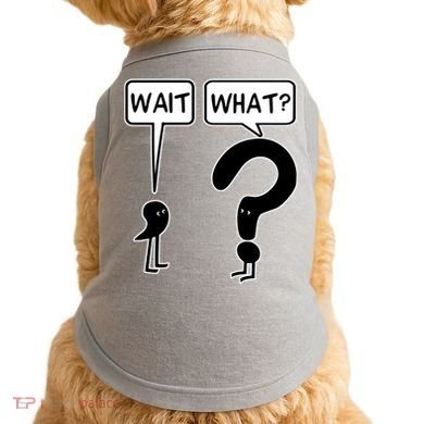 Wait What Funny Grammar Questioning Punctuation Doggie Tank