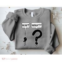 Wait What Funny Grammar Questioning Punctuation Sweatshirt thumb 2