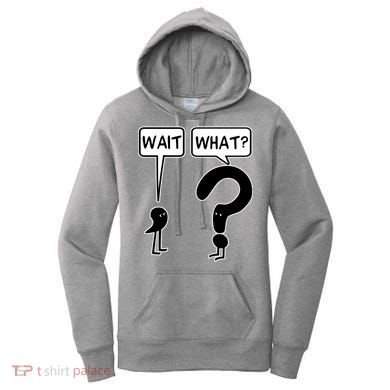 Wait What Funny Grammar Questioning Punctuation Women's Hoodie