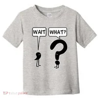Wait What Funny Grammar Questioning Punctuation Toddler T-Shirt thumb 0