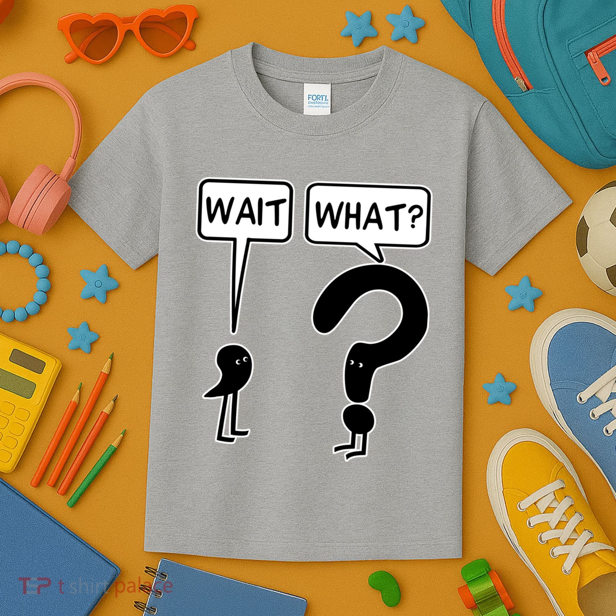Wait What Funny Grammar Questioning Punctuation Kids T-Shirt