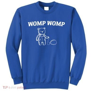 Womp Womp Funny Trending Quote Cartoon Bear Sweatshirt