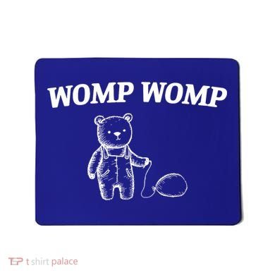 Womp Womp Funny Trending Quote Cartoon Bear Mousepad
