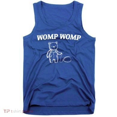 Womp Womp Funny Trending Quote Cartoon Bear Tank Top