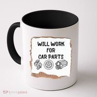 Will Work For Car Parts Car Enthusiast Muscle Car Coffee Mug thumb 0