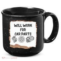 Will Work For Car Parts Car Enthusiast Muscle Car 15oz Campfire Ceramic Mug thumb 0