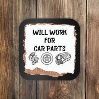 Will Work For Car Parts Car Enthusiast Muscle Car Coaster thumb 0
