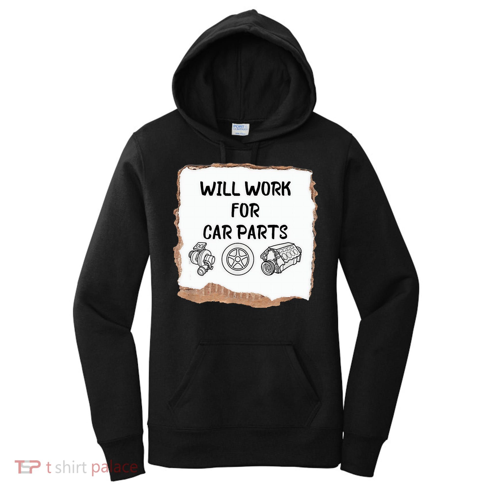 Will Work For Car Parts Car Enthusiast Muscle Car Women's Hoodie