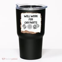 Will Work For Car Parts Car Enthusiast Muscle Car Tumbler thumb 0