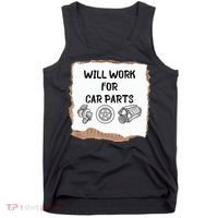Will Work For Car Parts Car Enthusiast Muscle Car Tank Top thumb 0