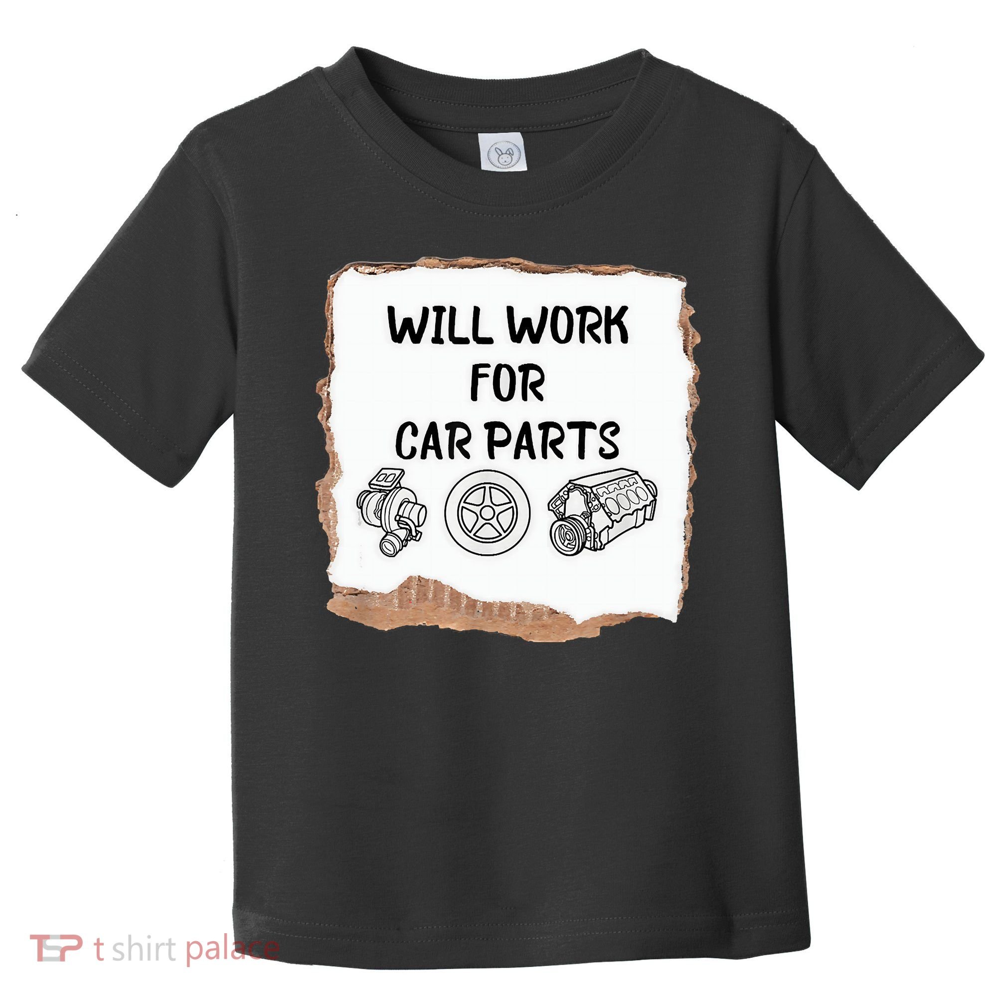 Will Work For Car Parts Car Enthusiast Muscle Car Toddler T-Shirt