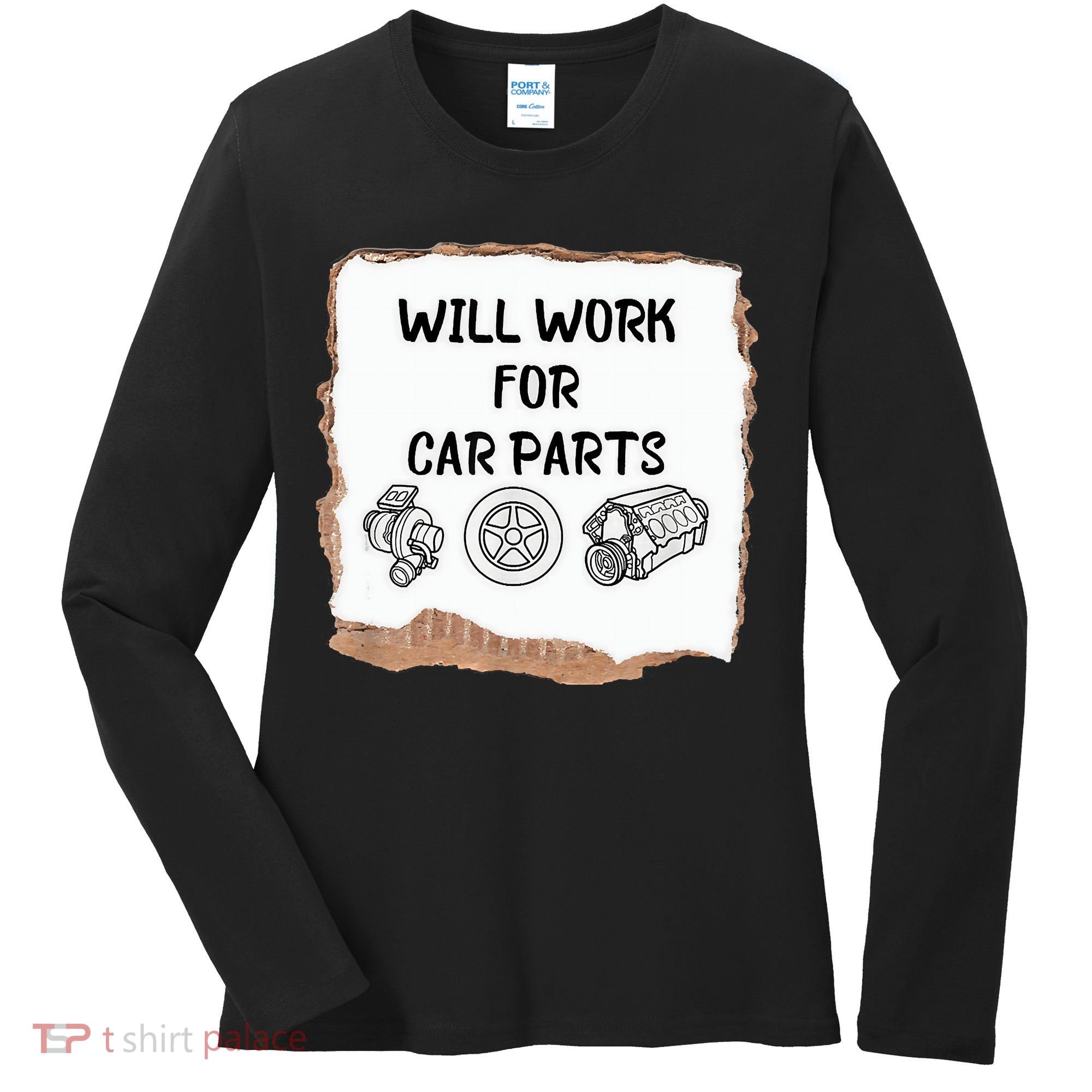 Will Work For Car Parts Car Enthusiast Muscle Car Women's Long Sleeve Shirt