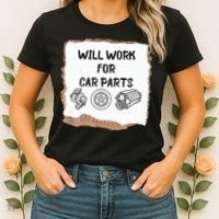 Will Work For Car Parts Car Enthusiast Muscle Car Women's T-Shirt thumb 2