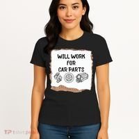 Will Work For Car Parts Car Enthusiast Muscle Car Women's T-Shirt thumb 4