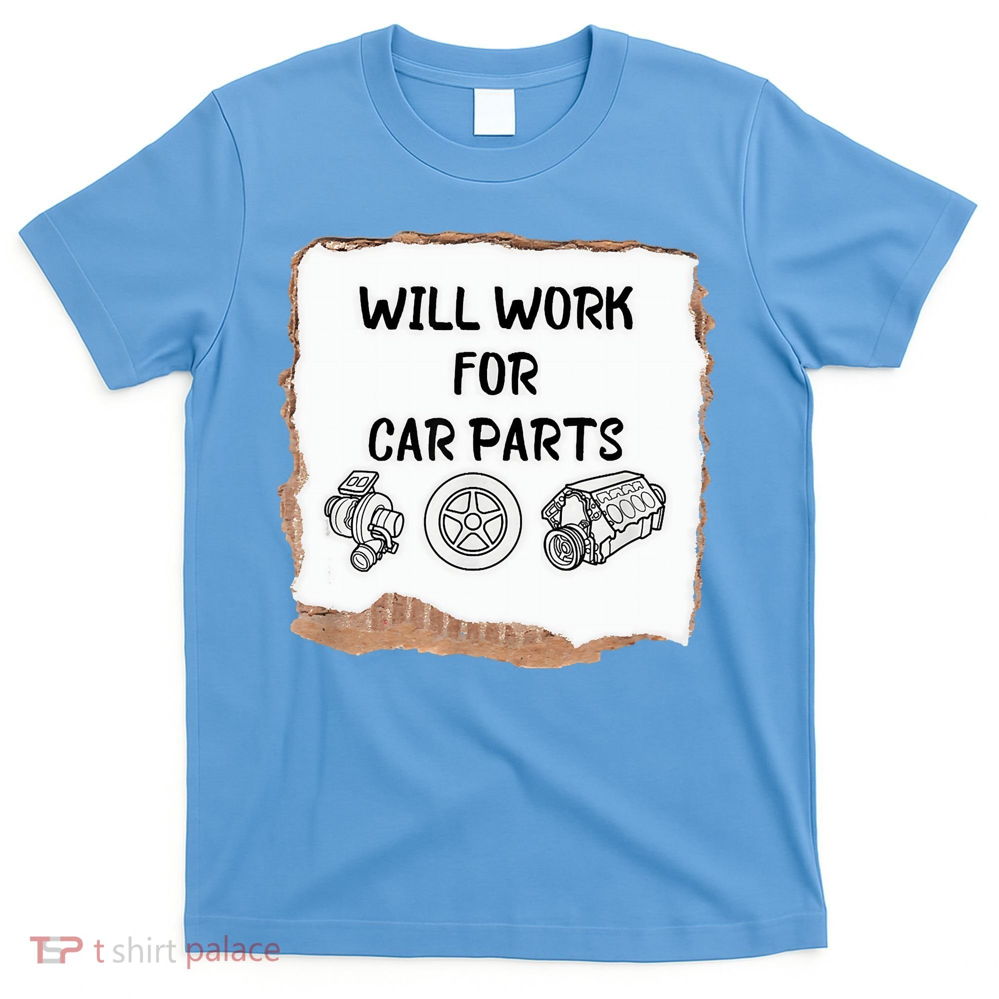 Will Work For Car Parts Car Enthusiast Muscle Car T-Shirt