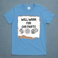 Will Work For Car Parts Car Enthusiast Muscle Car T-Shirt thumb 4