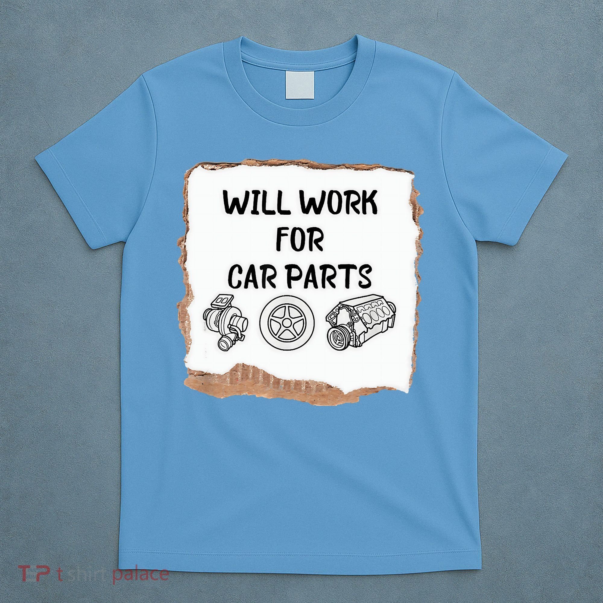 Will Work For Car Parts Car Enthusiast Muscle Car T-Shirt