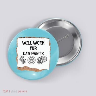 Will Work For Car Parts Car Enthusiast Muscle Car Button
