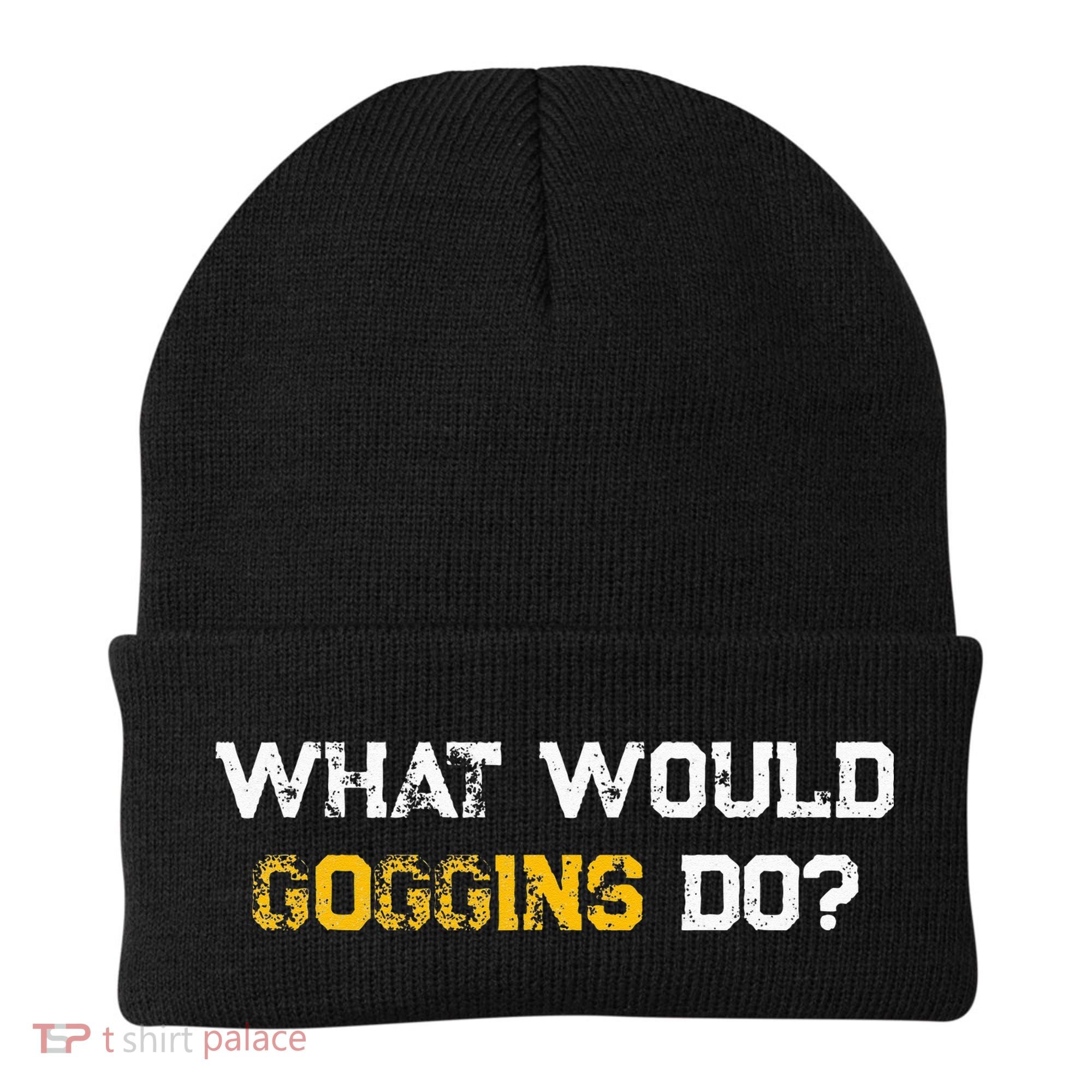 WHAT WOULD GOGGINS DO Beanie