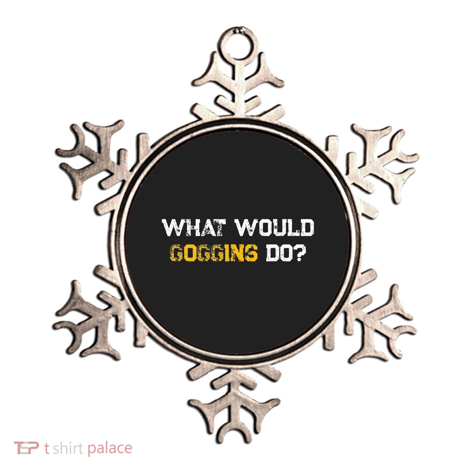 WHAT WOULD GOGGINS DO Ornament