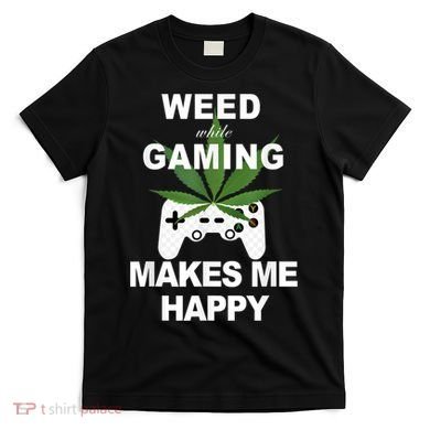 Weed While Gaming Cool Weed Lover Gamer T-Shirt