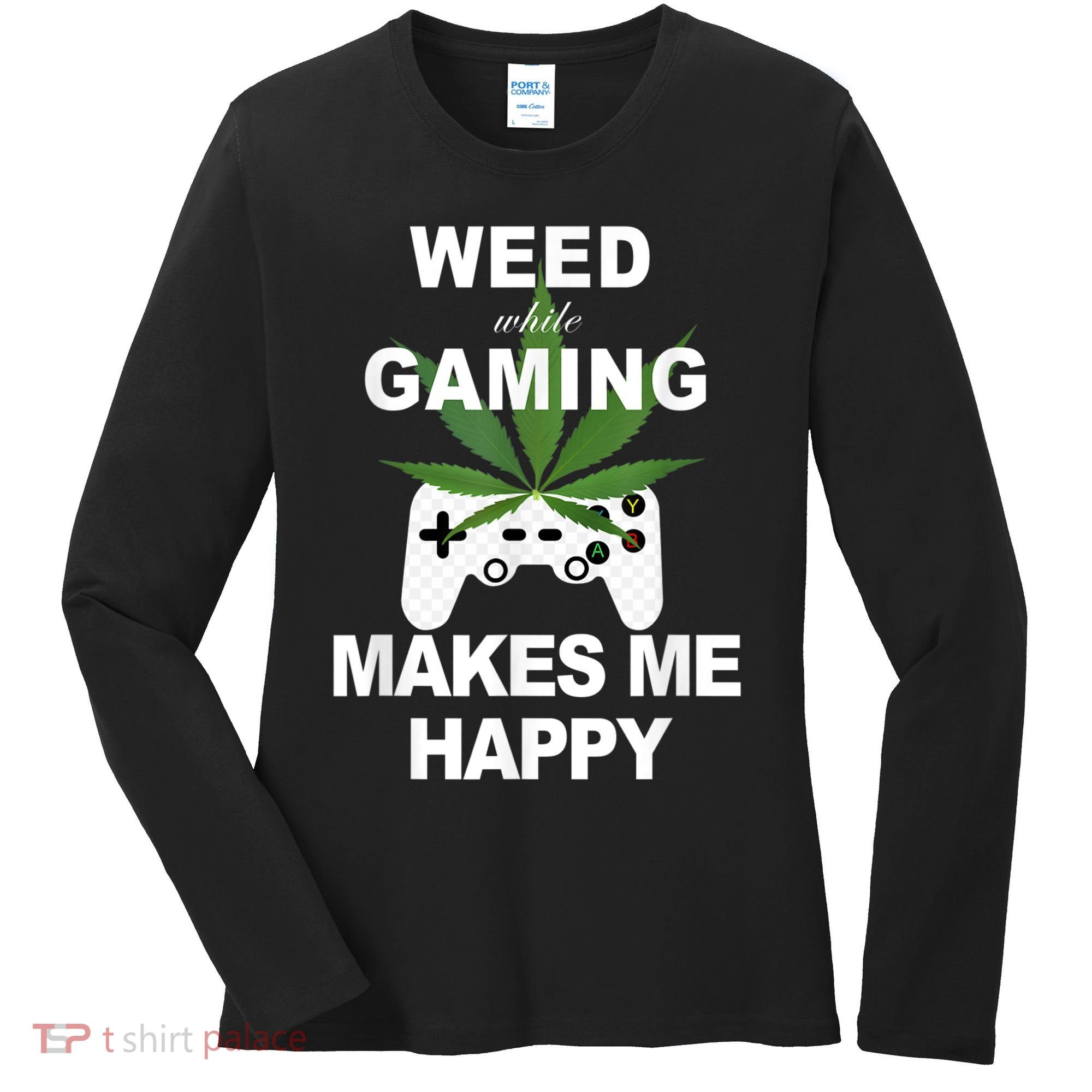 Weed While Gaming Cool Weed Lover Gamer Women's Long Sleeve Shirt