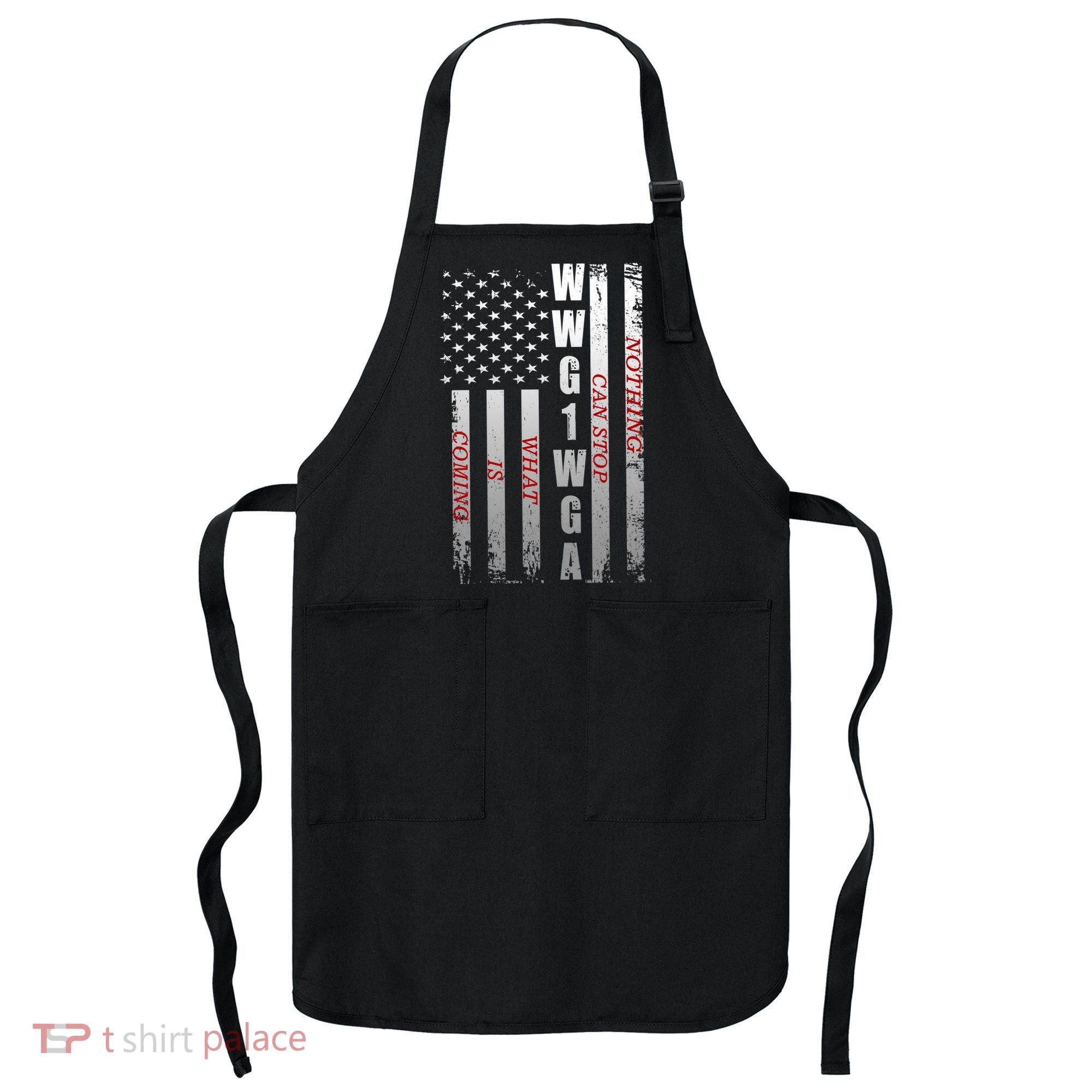 WWG1WGA Nothing Can Stop What Is Coming Apron