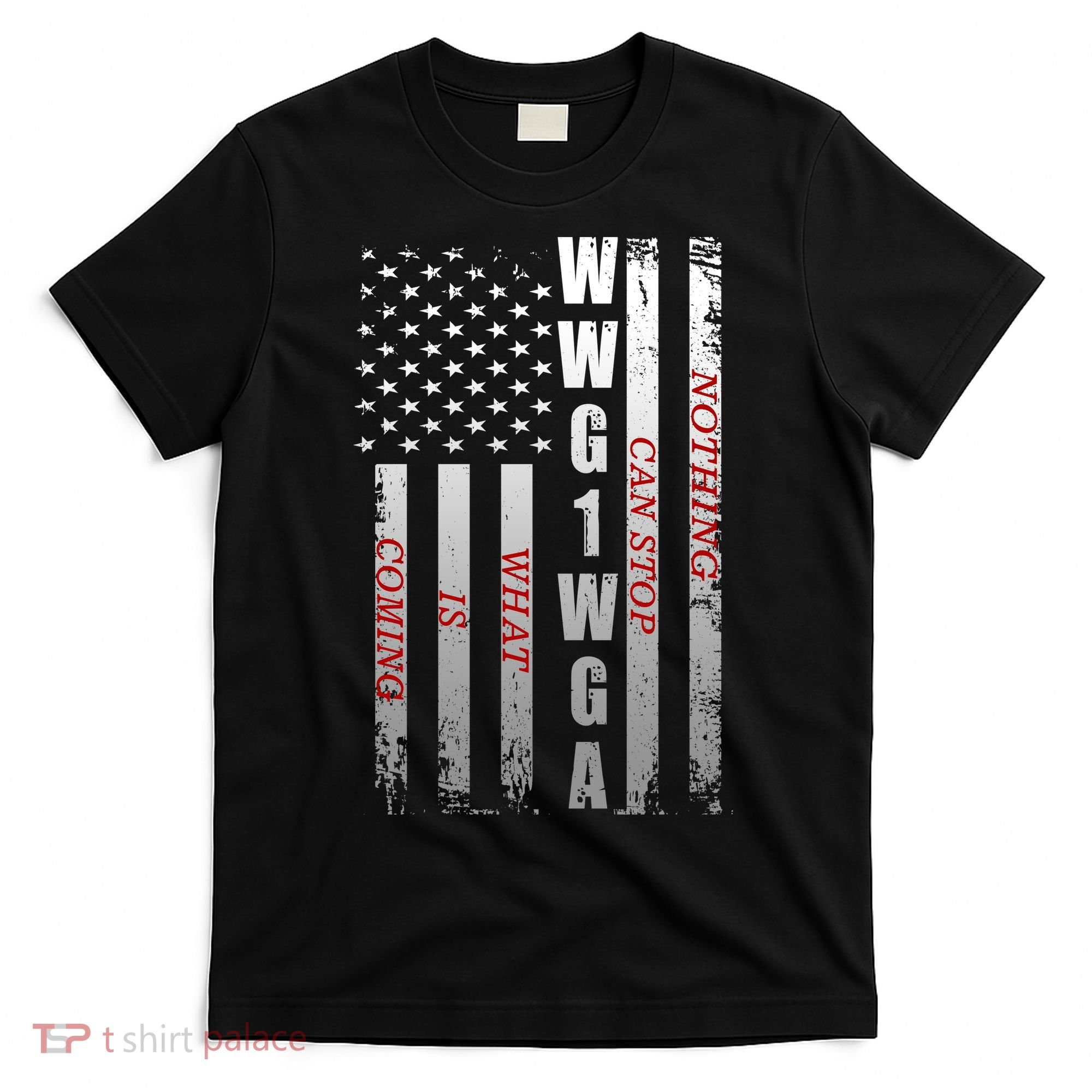 WWG1WGA Nothing Can Stop What Is Coming T-Shirt