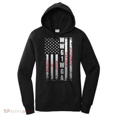 WWG1WGA Nothing Can Stop What Is Coming Women's Hoodie